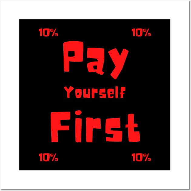 Pay Yourself First 10% Wall Art by Claudia Williams Apparel